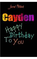 Cayden: Happy Birthday To you Sheet 9x6 Inches 120 Pages with bleed - A Great Happy birthday Gift