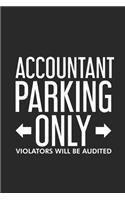 Accountant Parking Only Violators Will Be Audited: Productivity Planner, Daily Organizer, Funny Notebook For Work, Office Humor, Gag Journal For Accountants, CPA's