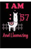 I Am 57 And Llamazing: Funny Happy Birthday -Notebook Journal for 57 Years Old Girls and Boys, A Llamazing Gift For Her/His: birthday gift for Girls who ... on 57th Birthd