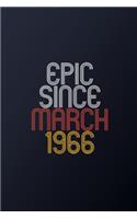 Epic Since March 1966: Blank Lined Journal, Happy Birthday Notebook, Diary Perfect Gift For Your Loved Ones