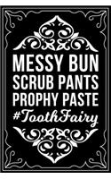 Messy Bun Scrub Pants Prothy Paste #toothfairy