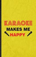 Karaoke Makes Me Happy