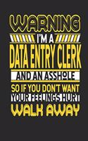 Warning I'm A Data Entry Clerk And An Asshole So If You Don't Want Your Feelings Hurt Walk Away