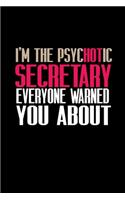 I'm the psychotic secretary everyone warned you about