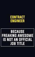 Contract Engineer Because Freaking Awesome Is Not An Official Job Title