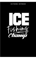 Ice Fishing Notebook: Lined Interior - 100 Pages - Ice Fisher Logbook