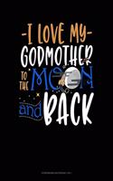 I Love My Godmother To The Moon And Back: Storyboard Notebook 1.85:1