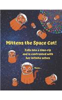 Mittens the cat falls into a time-rip and is confronted with her infinite selfes