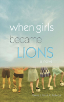 When Girls Became Lions