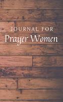 Journal For Prayer Women: Prayer Women Journal / Notebook / Diary for Birthday Gift or Christmas with Wood Theme