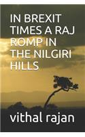 In Brexit Times a Raj Romp in the Nilgiri Hills