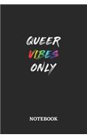 QUEER VIBES ONLY Notebook