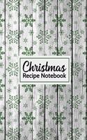 Christmas Recipe Notebook: Blank Holiday Recipes Cookbook To Write In