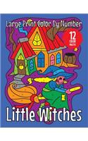 Little Witches (Large Print Color by Number): 30 Easy Color By Number Pages with Cute Witches(2 Easy Color by Numbers)