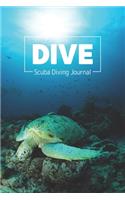 DIVE Scuba Diving Journal: Simple Clear & Easy Scuba Diving Log Book, Pocket Size, 216 Dives, 110 Pages