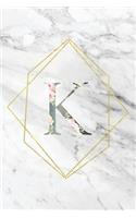 K: Elegant Marble Floral Monogram Initial K Notebook Blank Lined Paper Journal Gift for Women & Girls