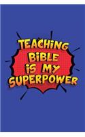 Teaching Bible Is My Superpower