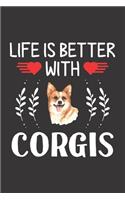 Life Is Better With Corgis: Corgis Lovers Men Women Girls Boys Funny Gifts Journal Lined Notebook 6x9 120 Pages
