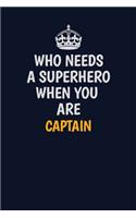 Who Needs A Superhero When You Are Captain: Career journal, notebook and writing journal for encouraging men, women and kids. A framework for building your career.