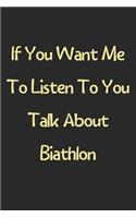 If You Want Me To Listen To You Talk About Biathlon