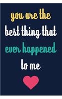 You are the best thing...: Lined Journal & Planner For Couples, Perfect For Taking Notes And Journaling, Fiance Gifts For Men And Women.