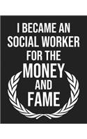 I became a Social Worker for the Money and Fame: Calendar 2020, Monthly & Weekly Planner Jan. - Dec. 2020