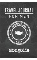 Travel Journal for Men Mongolia: 6x9 Travel Notebook or Diary with prompts, Checklists and Bucketlists perfect gift for your Trip to Mongolia for every your Man, Husband or Boyfrien