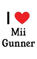 I Love MII Gunner: MII Gunner Designer Notebook