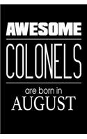 Awesome Colonels Are Born In August: US Military Armed Forces Birthday Gift Notebook