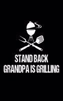 Stand Back Grandpa Is Grilling: Funny Grilling Meat Lover Gift Notebook For Grandfathers