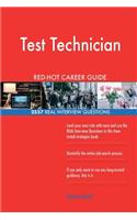 Test Technician RED-HOT Career Guide; 2557 REAL Interview Questions