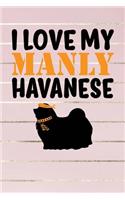 I Love My Manly Havanese: Pink & Gold, Orange & Black Design, Blank College Ruled Line Paper Journal Notebook for Dog Moms and Their Families. (Dog Gender Reveal and Dog Dad 