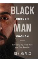 Black Enough Man Enough