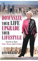 Downsize Your Life, Upgrade Your Lifestyle