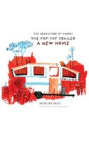The Adventure of Sherri the Pop-Top Trailer