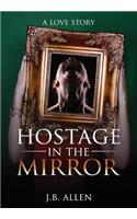 Hostage In the Mirror