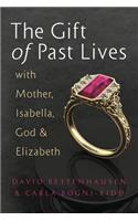Gift of Past Lives with Mother, Isabella, God & Elizabeth