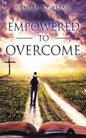 Empowered to Overcome