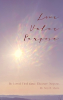 Love . Value . Purpose .
