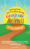Exploring Paths(TM) Daily Two-Minute Morning Gratitude Journal - 30 Day Challenge