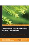 Testing and Securing Android Studio Applications