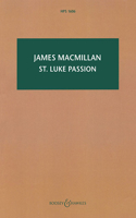St Luke Passion: The Passion of Our Lord Jesus Christ According to Luke