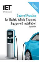 Code of Practice for Electric Vehicle Charging Equipment Installation: (IET Codes and Guidance)