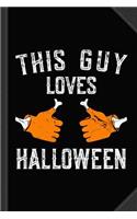 This Guy Loves Halloween Journal Notebook: Blank Lined Ruled for Writing 6x9 120 Pages
