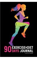 90 Days Exercise & Diet Journal: Daily Food and Weight Loss Diary