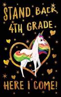 Stand Back 4th Grade Here I Come Journal Unicorn Gold: Cute Wide-Lined Notebook for School Girl Kids