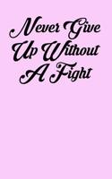 Never Give Up Without a Fight