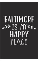 Baltimore Is My Happy Place: A 6x9 Inch Matte Softcover Journal Notebook with 120 Blank Lined Pages and an Uplifting Travel Wanderlust Cover Slogan