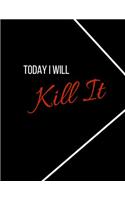 Today I Will Kill It