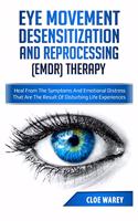 Desensibilizzazione E Rielaborazione Attraverso I Movimenti Oculari (Emdr).